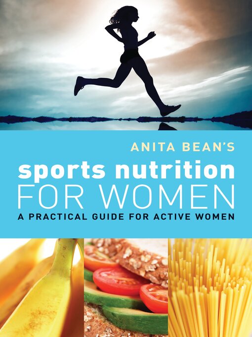 Title details for Anita Bean's Sports Nutrition for Women by Anita Bean - Wait list